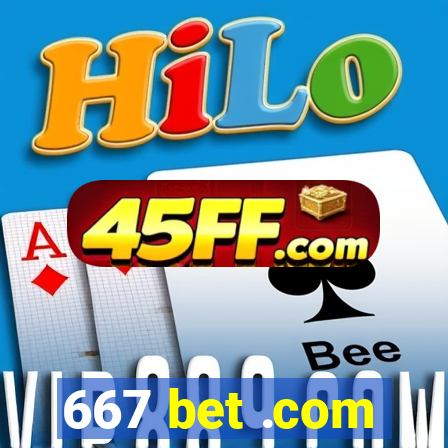 667 bet .com